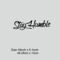 Stay Humble Vinyl Car Decal - Waterproof Windshield Sticker - image 8