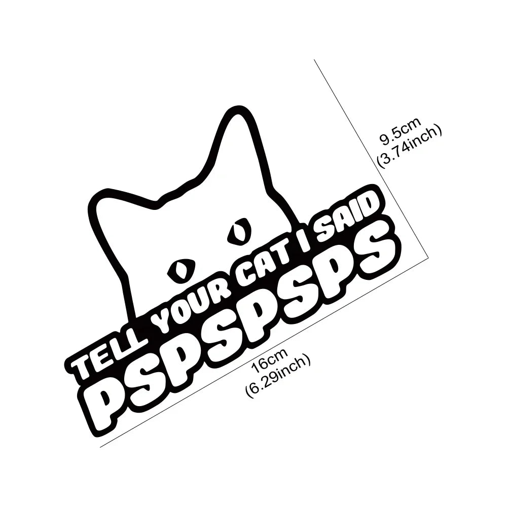 Tell Your Cat I Said PSPSPS Vinyl Car Decal, Waterproof - view 5